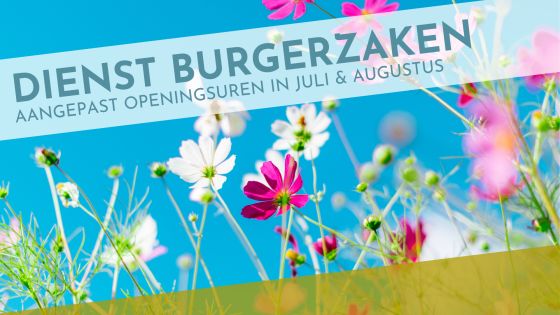 aangepaste openingsuren burgerzaken zomer